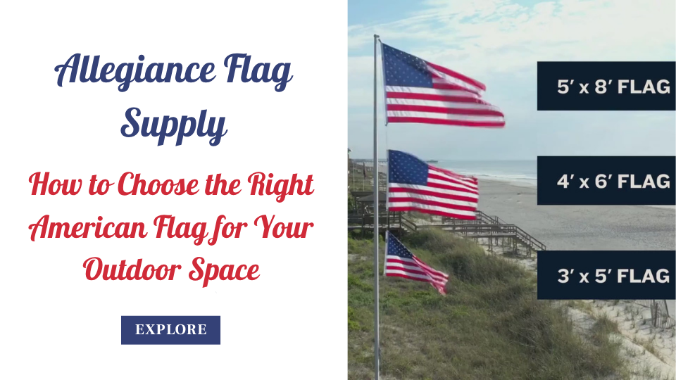 How to Choose the Right American Flag for Your Outdoor Space