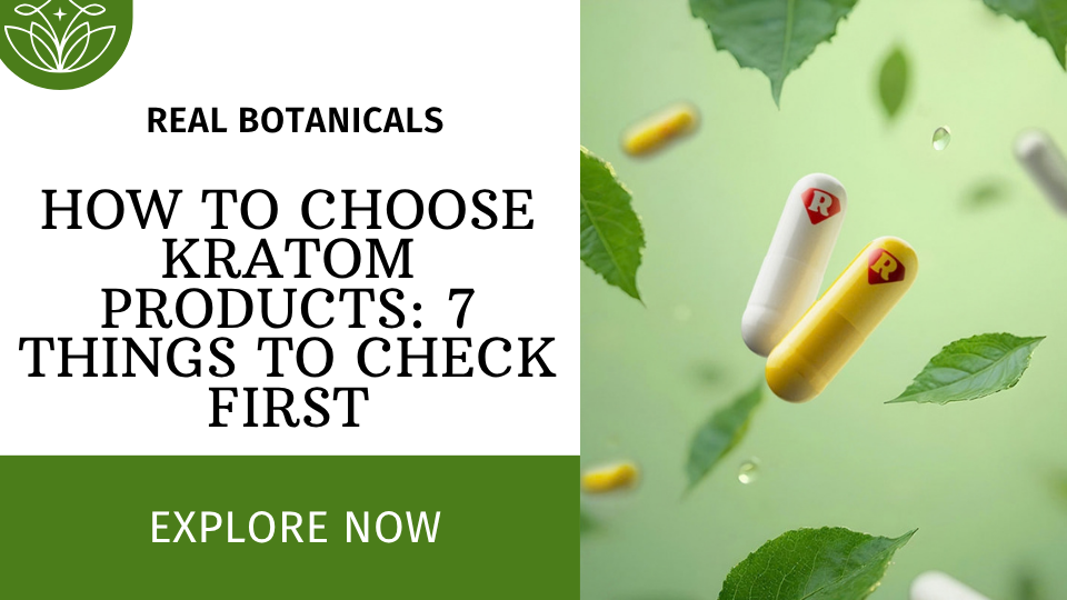 How to Choose Kratom Products: 7 Things to Check First