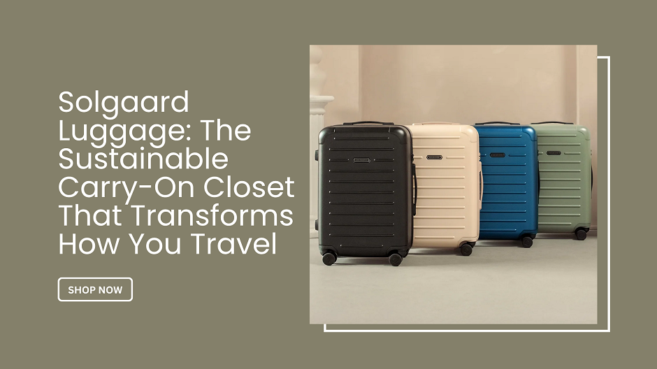 Solgaard Luggage: The Sustainable Carry-On Closet That Transforms How You Travel