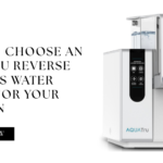 AquaTru Water Purifier Guide: Choosing the Right System for Your Home