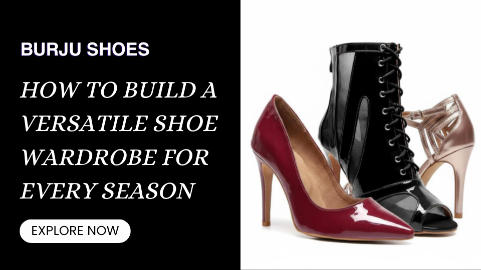 How to Build a Versatile Shoe Wardrobe for Every Season